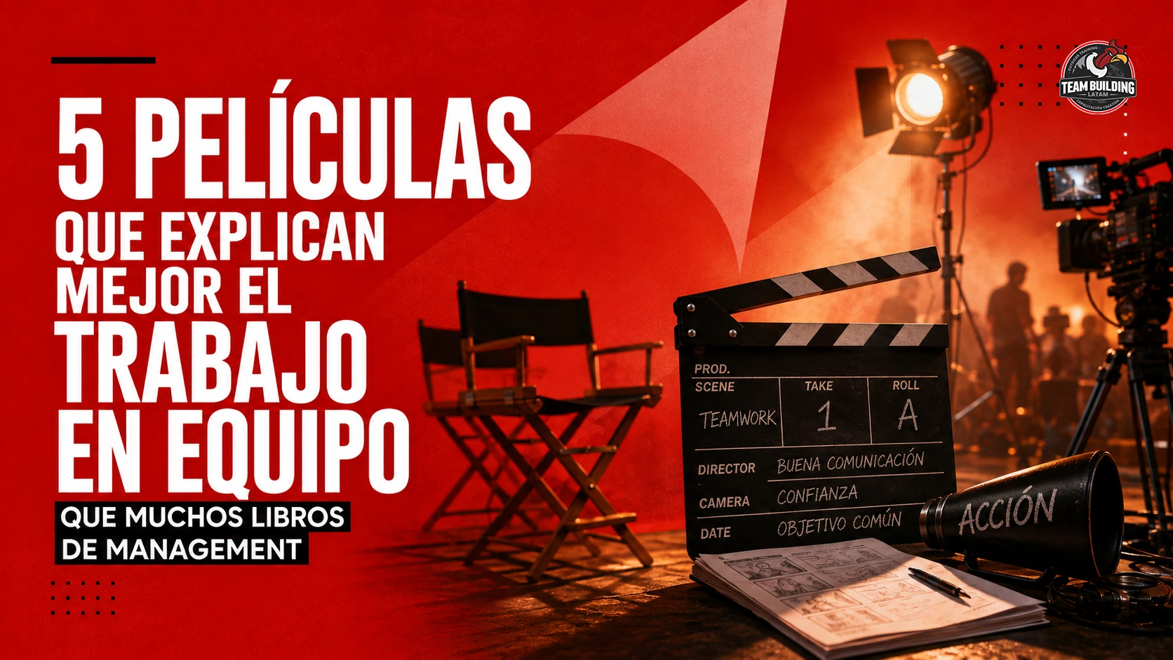 Claqueta, silla de director y foco de rodaje, junto al título «5 películas que explican mejor el trabajo en equipo»